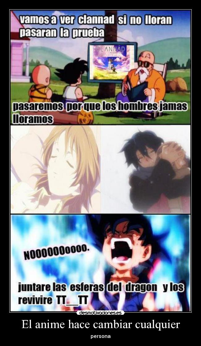 El anime hace cambiar cualquier -