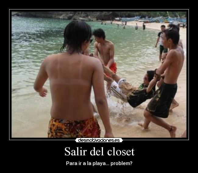 Salir del closet - Para ir a la playa... problem?