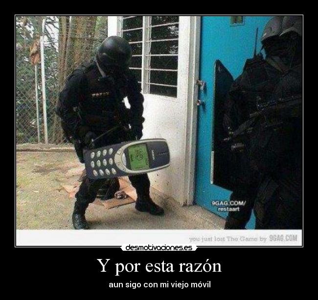 Y por esta razón - aun sigo con mi viejo móvil