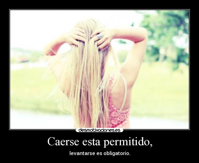 Caerse esta permitido, -