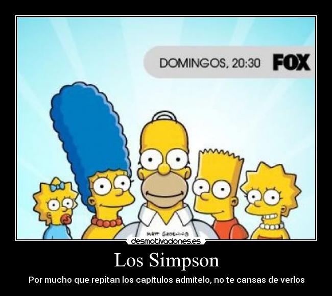 Los Simpson - Por mucho que repitan los capítulos admítelo, no te cansas de verlos