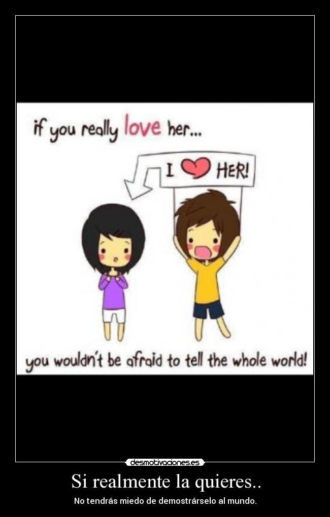 Si realmente la quieres.. -