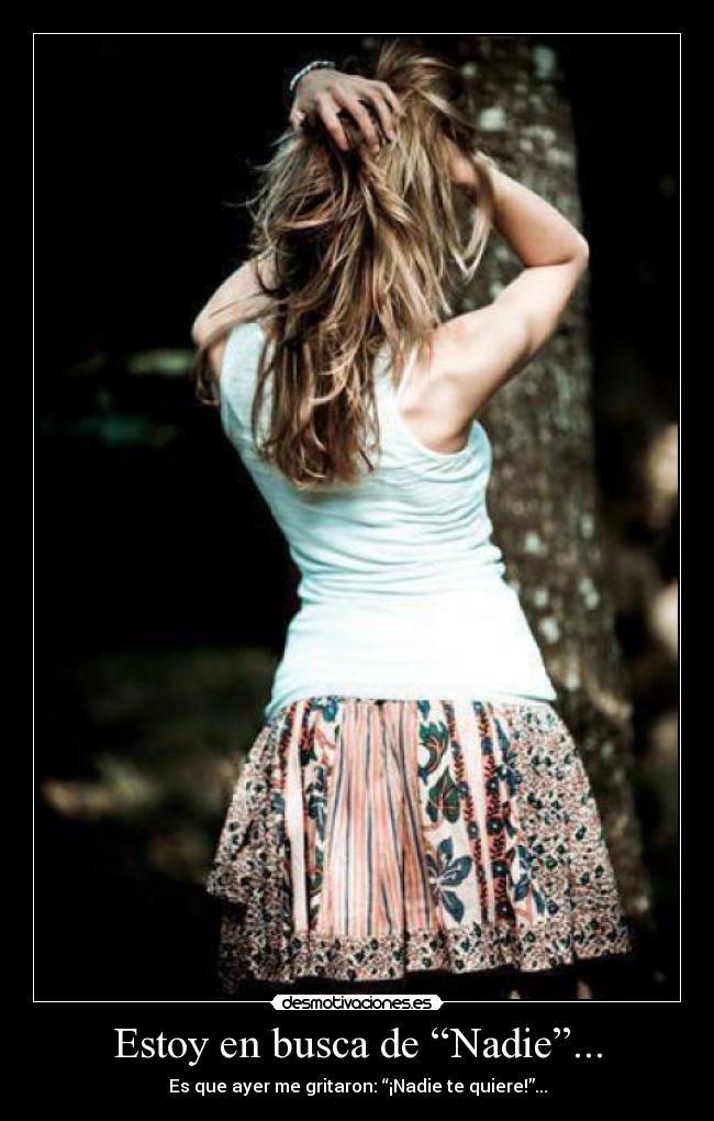 Estoy en busca de “Nadie”... -
