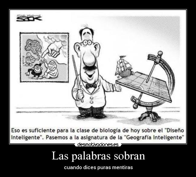 Las palabras sobran - cuando dices puras mentiras