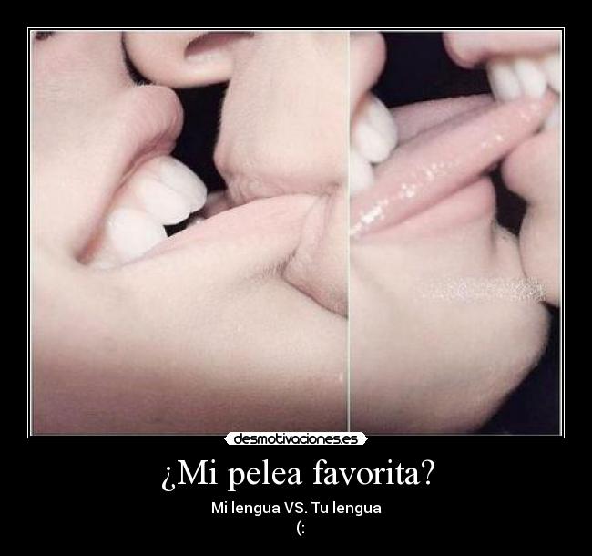 ¿Mi pelea favorita? -