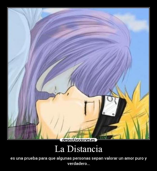 La Distancia - es una prueba para que algunas personas sepan valorar un amor puro y
verdadero...