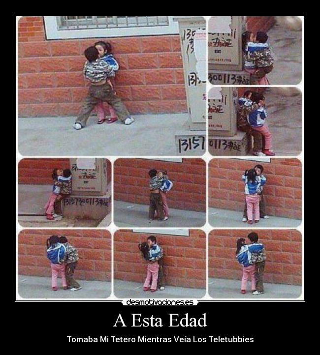 A Esta Edad - Tomaba Mi Tetero Mientras Veía Los Teletubbies