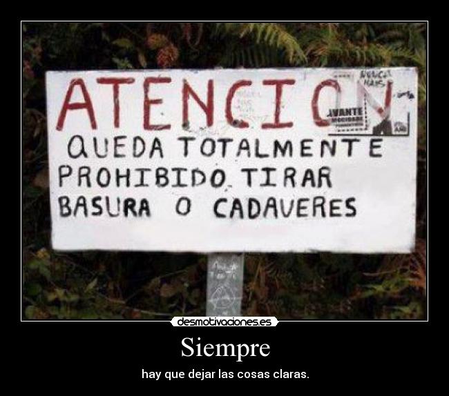 Siempre - hay que dejar las cosas claras.