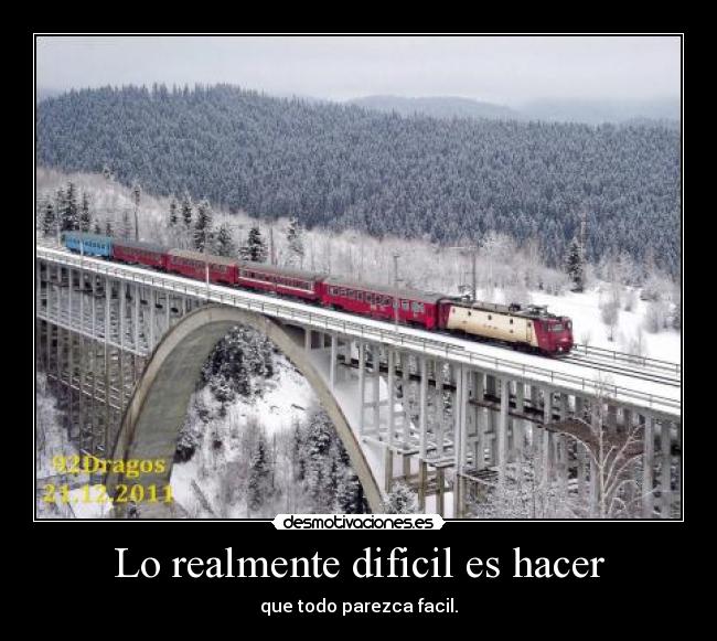 Lo realmente dificil es hacer - 