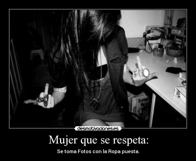 Mujer que se respeta: - 