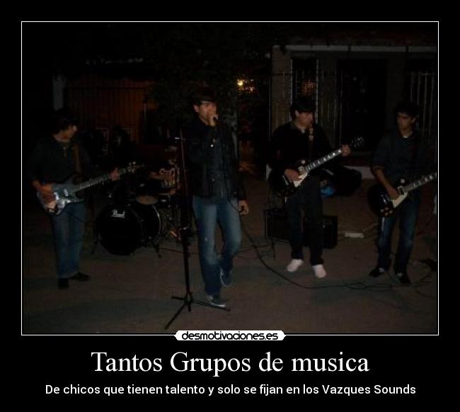 Tantos Grupos de musica -