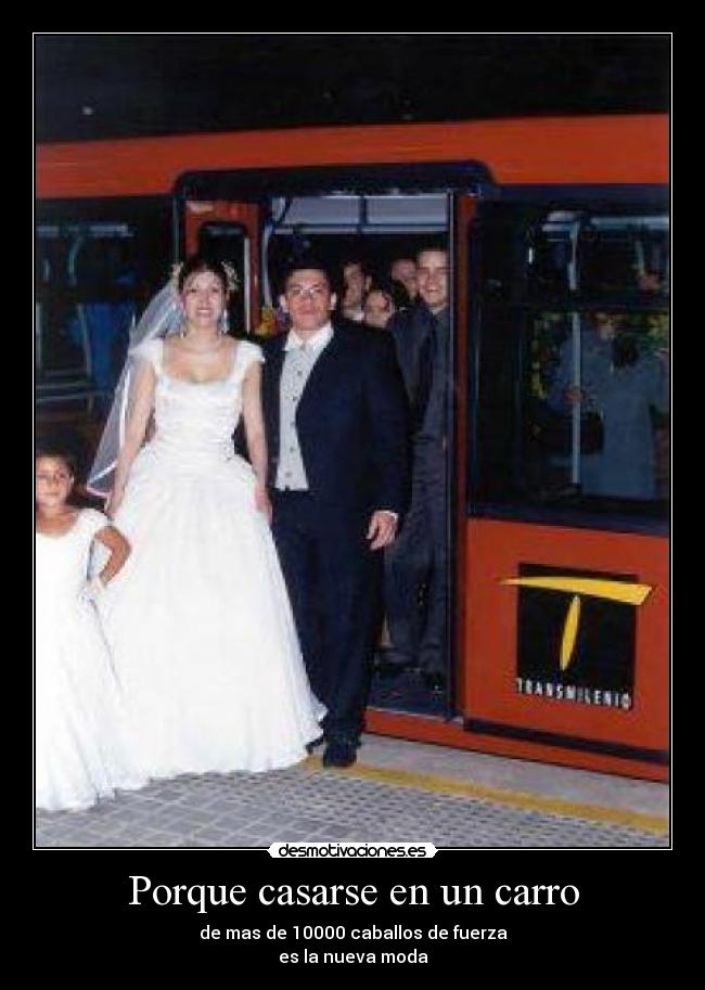 Porque casarse en un carro - de mas de 10000 caballos de fuerza
es la nueva moda