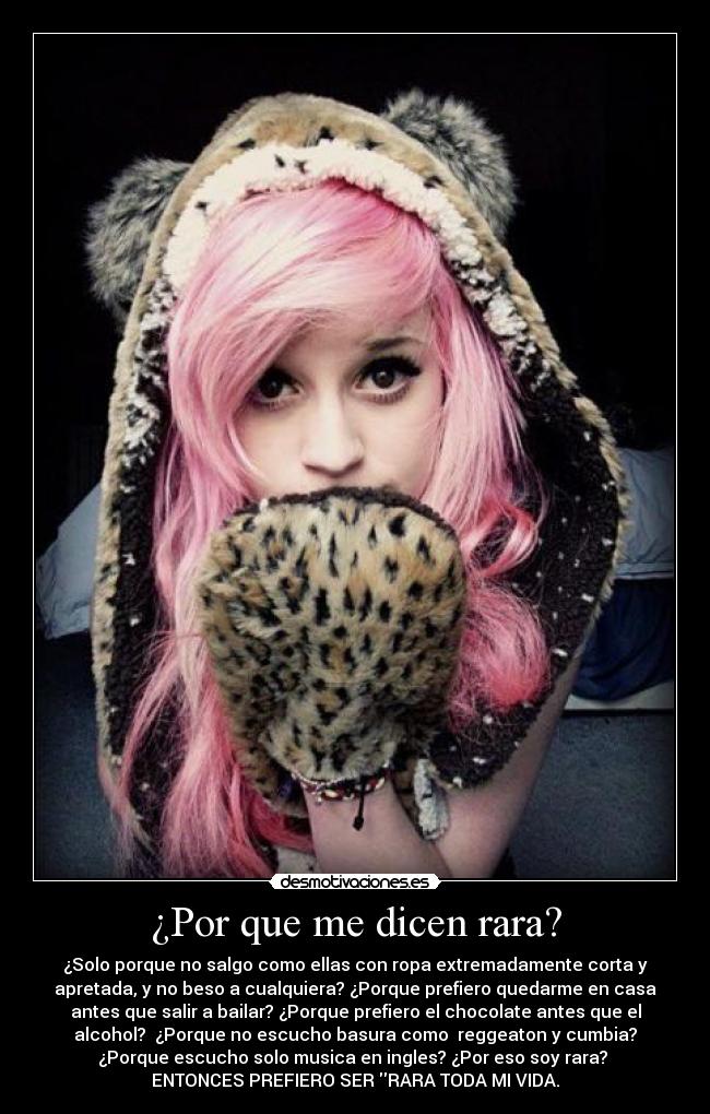 ¿Por que me dicen rara? -