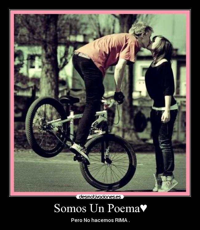Somos Un Poema♥ - Pero No hacemos RIMA .