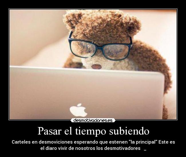 Pasar el tiempo subiendo -