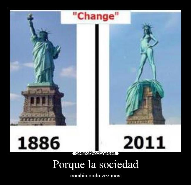 Porque la sociedad - cambia cada vez mas.