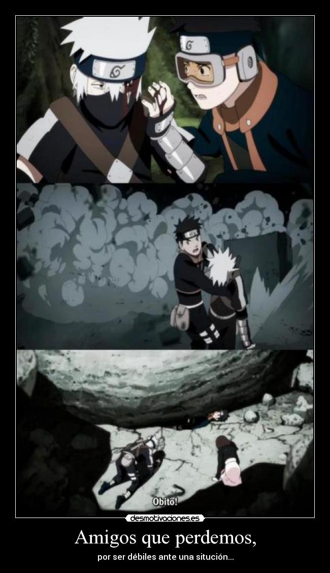 Amigos que perdemos, - por ser débiles ante una situción...