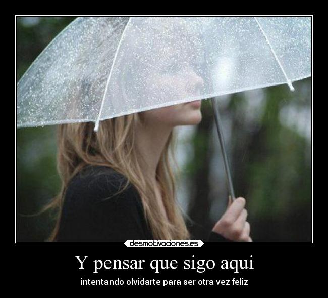 Y pensar que sigo aqui -