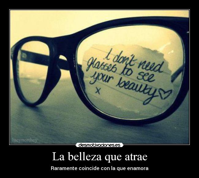 La belleza que atrae - Raramente coincide con la que enamora