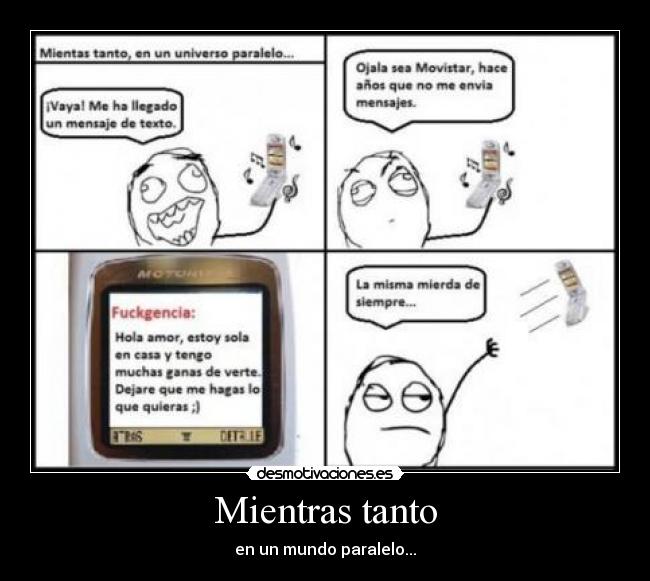 Mientras tanto - en un mundo paralelo...