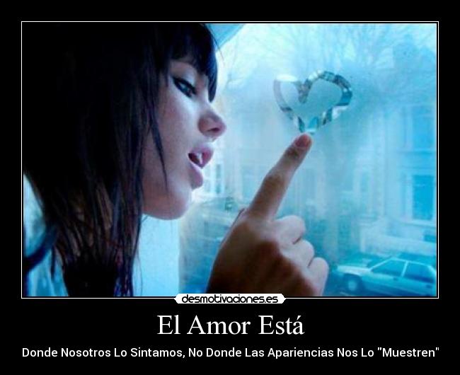 carteles amor amor esta motiva sentir nosotros poder apariencias mostrar desmotivaciones