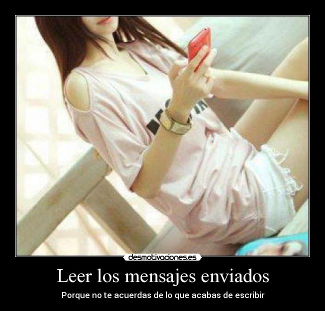 Leer los mensajes enviados - Porque no te acuerdas de lo que acabas de escribir