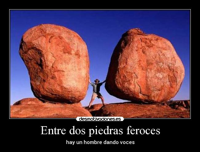 Entre dos piedras feroces - 