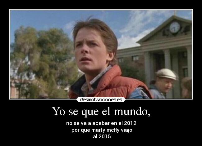 Yo se que el mundo, - 