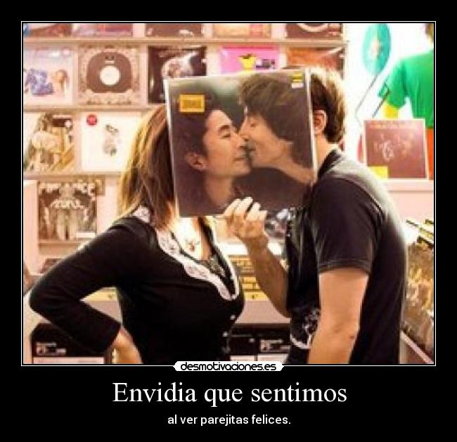 Envidia que sentimos - 