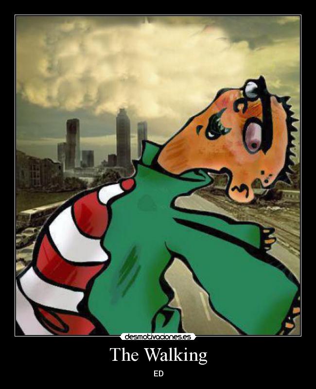 The Walking - ED