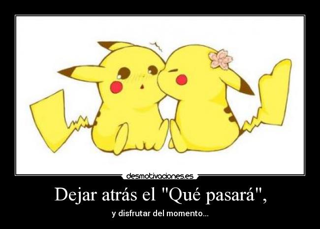 Dejar atrás el Qué pasará, -