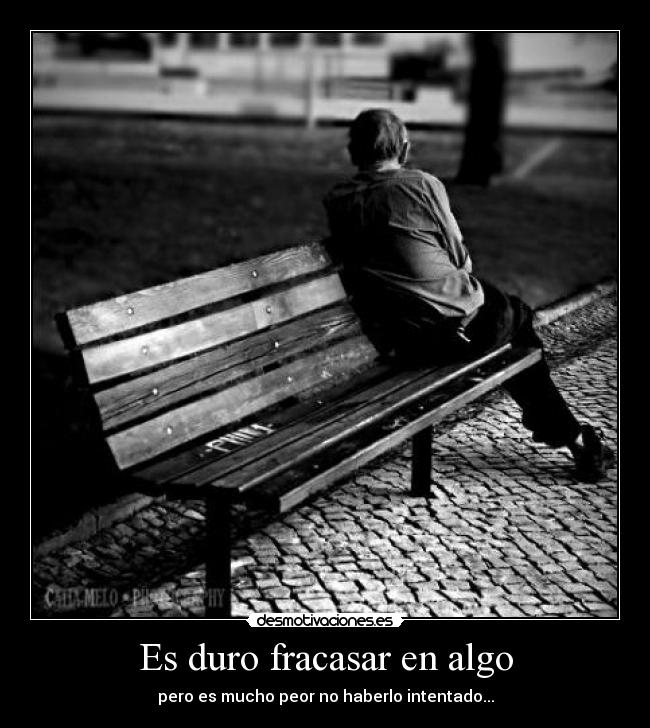 Es duro fracasar en algo - 