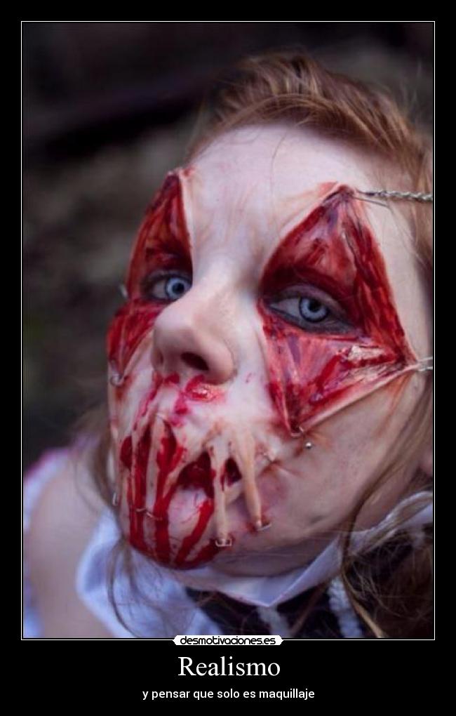 Realismo - y pensar que solo es maquillaje