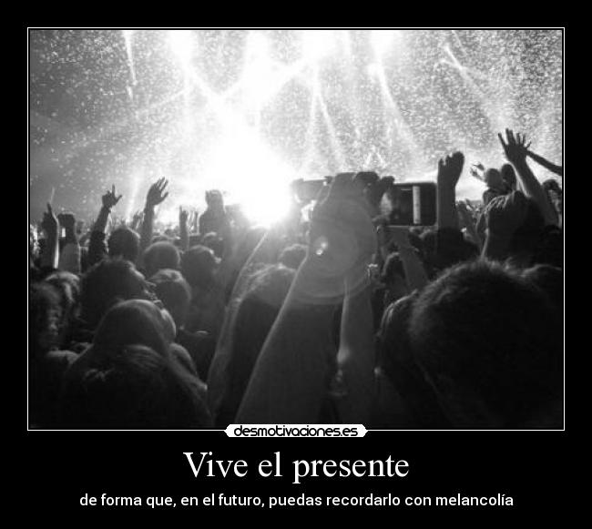 Vive el presente - 
