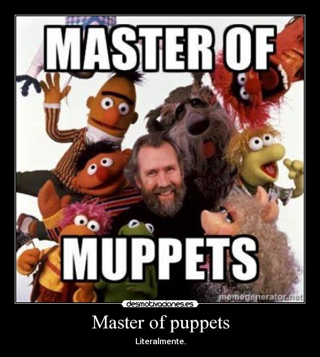 Master of puppets -