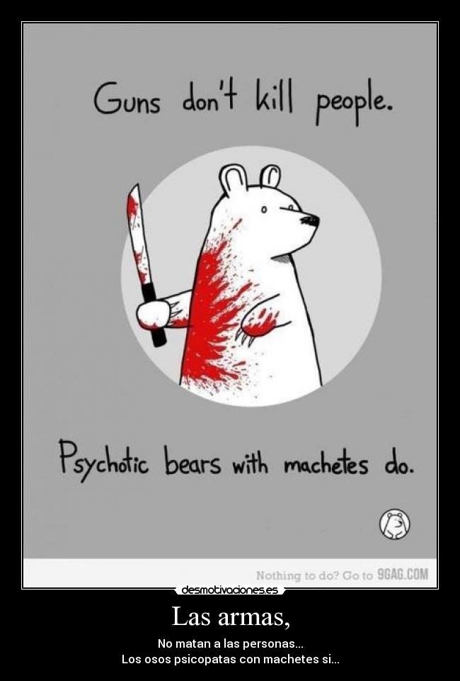Las armas, -