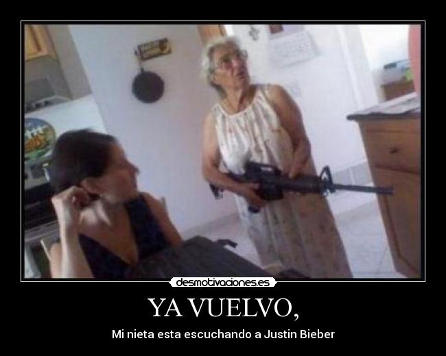 YA VUELVO, -