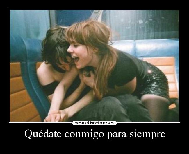 Quédate conmigo para siempre -