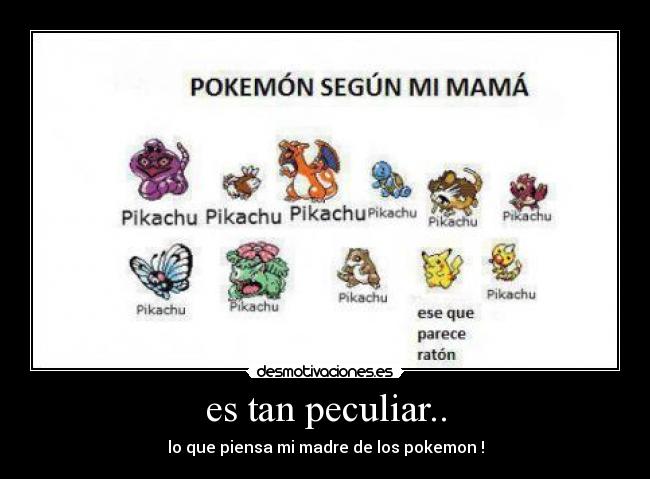 es tan peculiar.. -