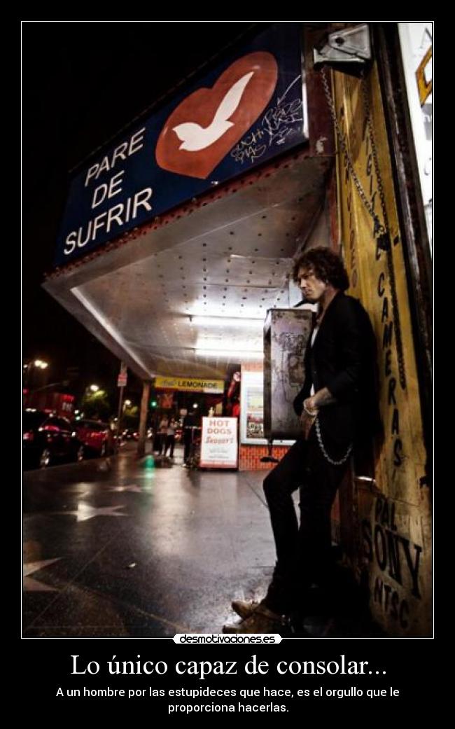 Lo único capaz de consolar... - 
