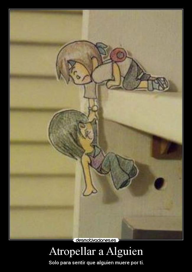Atropellar a Alguien - Solo para sentir que alguien muere por ti.
