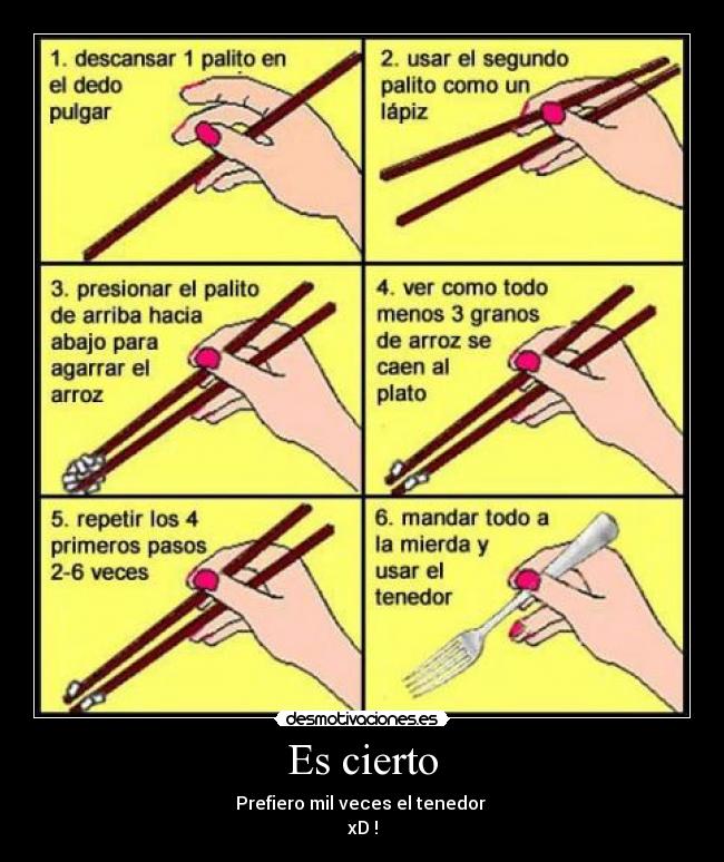 Es cierto - Prefiero mil veces el tenedor
xD !