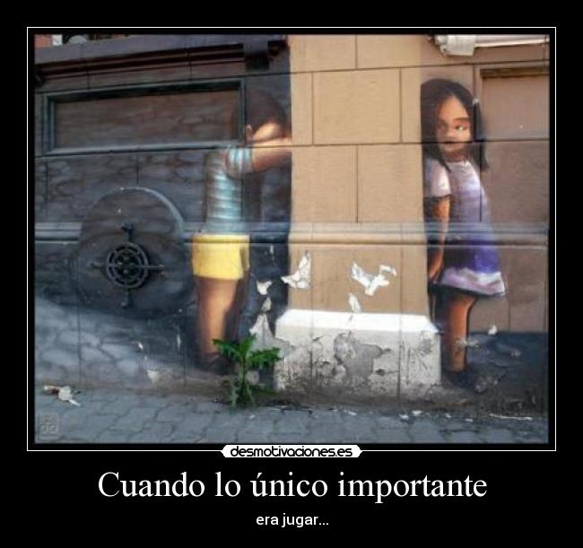 Cuando lo único importante -