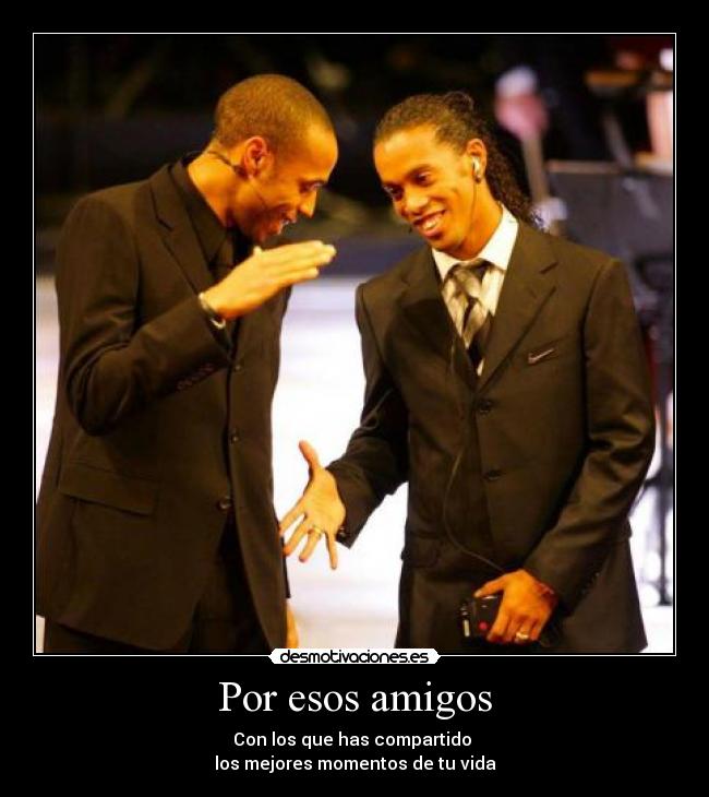 carteles amigos ronaldinho henry desmotivaciones
