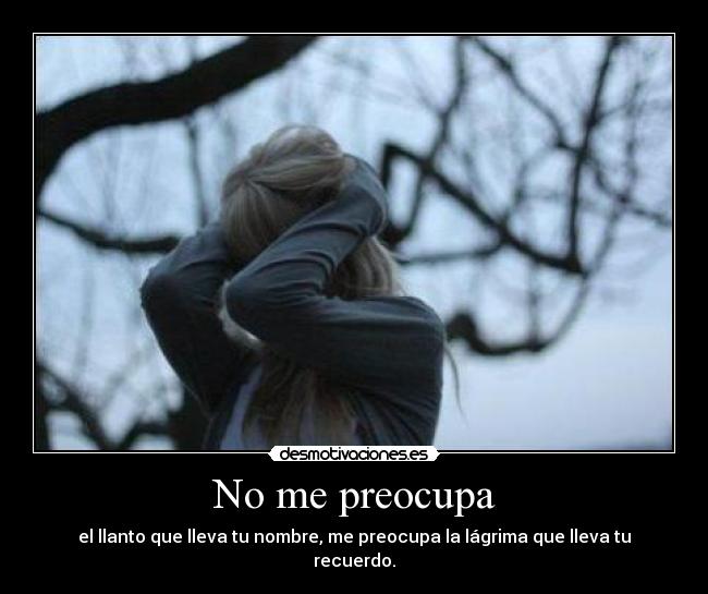 No me preocupa -