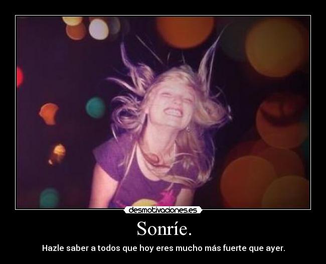 Sonríe. -