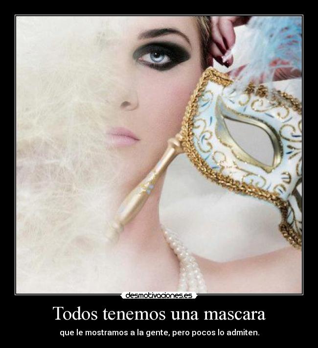 Todos tenemos una mascara -