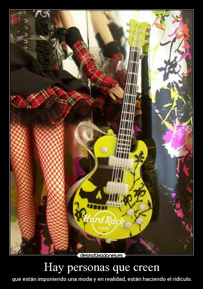 Hay personas que creen - que están imponiendo una moda y en realidad, están haciendo el ridículo.