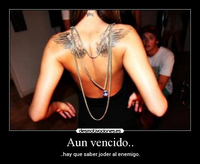Aun vencido.. - 