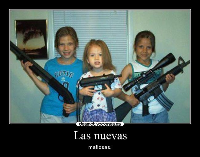 Las nuevas - mafiosas.!
